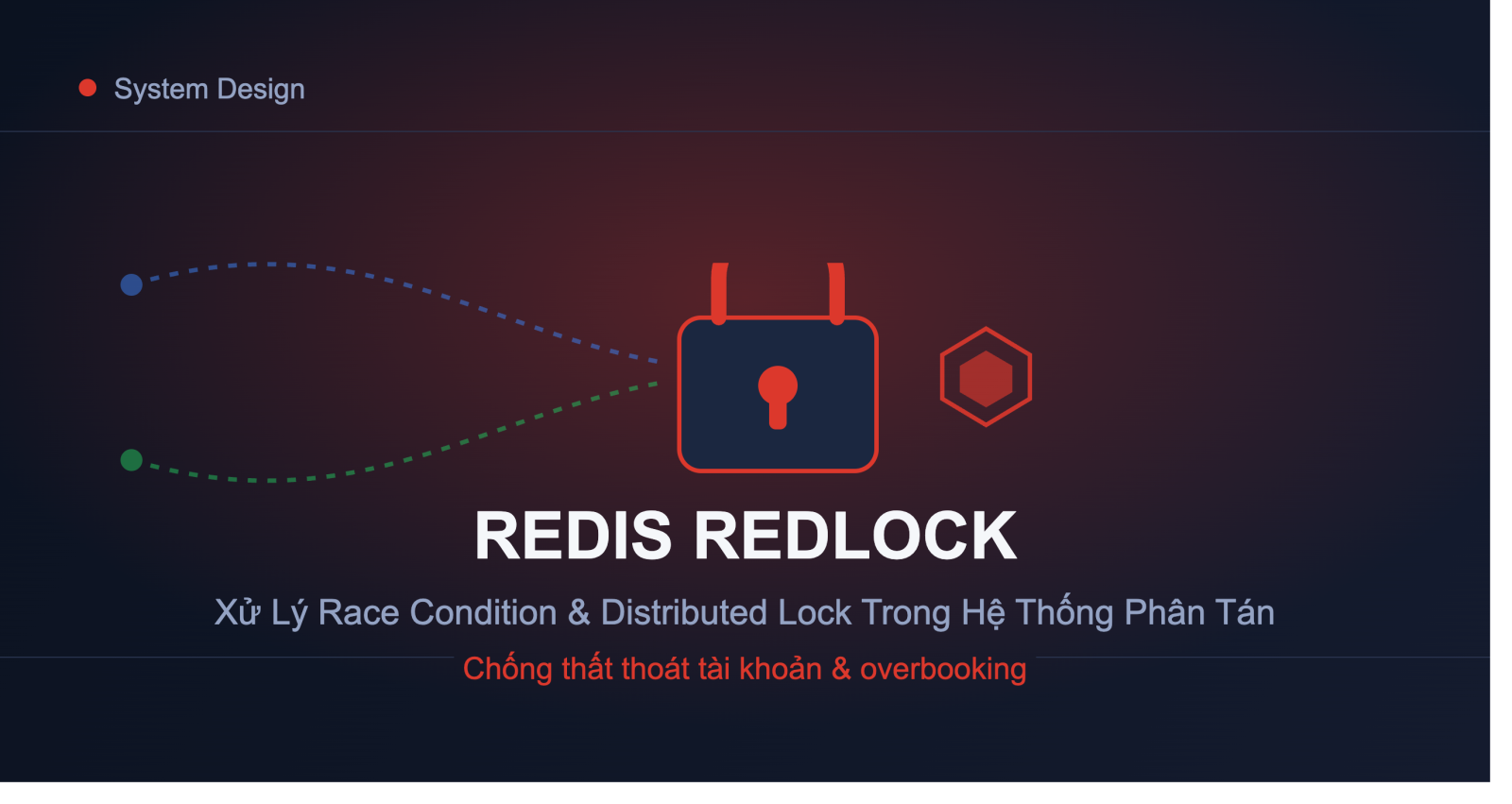 Xử Lý Race Condition Và Distributed Lock Trong Hệ Thống Phân Tán Với Redis Và Thuật Toán Redlock: Bài Toán Chống Thất Thoát Tài Khoản Và Overbooking