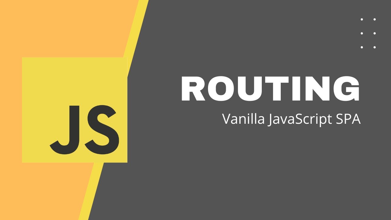 Xây dựng Router đơn giản cho Single Page Application bằng Vanilla JavaScript